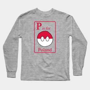 P is for Polandball Long Sleeve T-Shirt